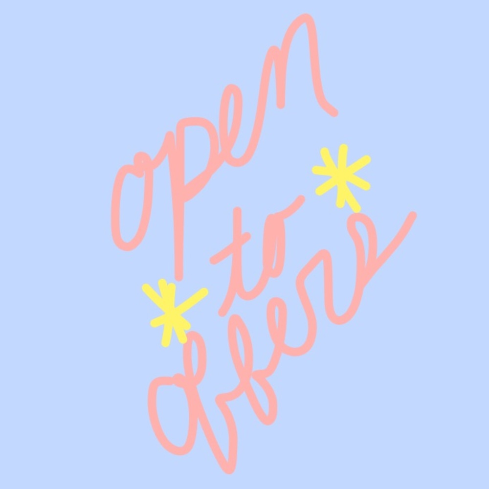 Offers accepted, Don’t know if ya don’t ask! (: